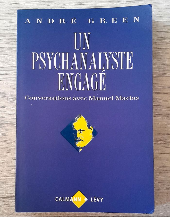 andré green - un psychanalyste engagé conversations avec manuel macias