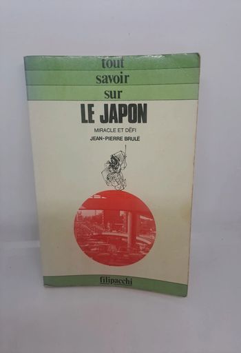 "Tout savoir sur le Japon", de Jean-Pierre Brulé.
Filipacchi
