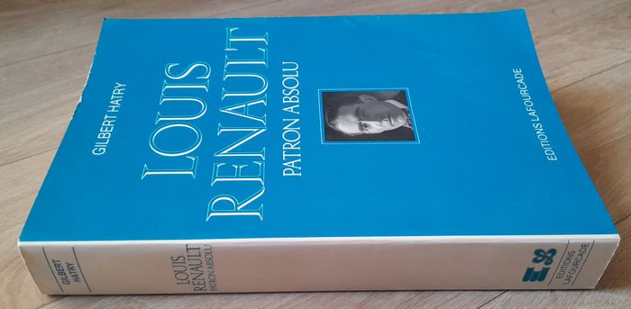 Gilbert Hatry - Louis Renault Patron absolu (biographie) - photo numéro 2