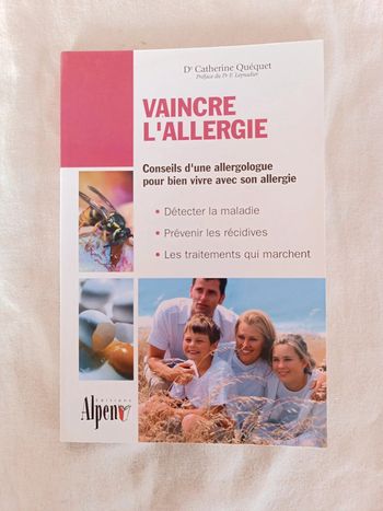 Vaincre l'allergie. Conseils d'une allergologue pour bien vivre avec son allergie