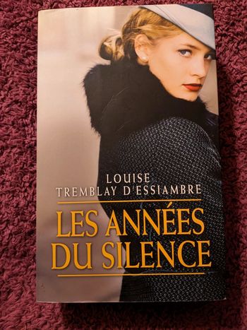 Les années du silence de Louise Tremblay D'Essiambre