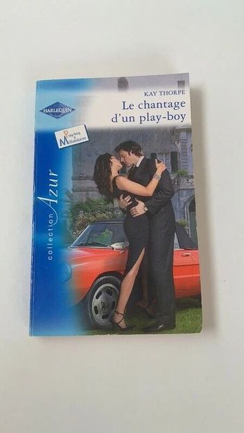 Livre Le chantage d'un play boy - Kay Thorpe