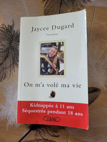 On m'a volé ma vie - Kidnappée à 11 ans, séquestrée pendant 18 ans Jaycee Dugard, Laure Joanin