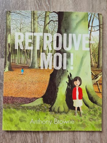 Retrouve moi - Anthony Browne