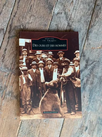 Des ours et des hommes Raymond vinot edition alain suton