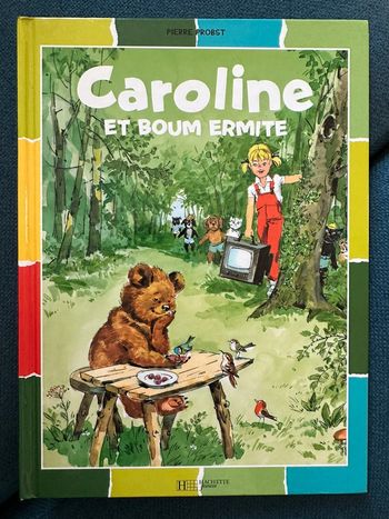 Livre coloré Caroline et Boum ermite fugue forêt album bd collector Pierre Probst