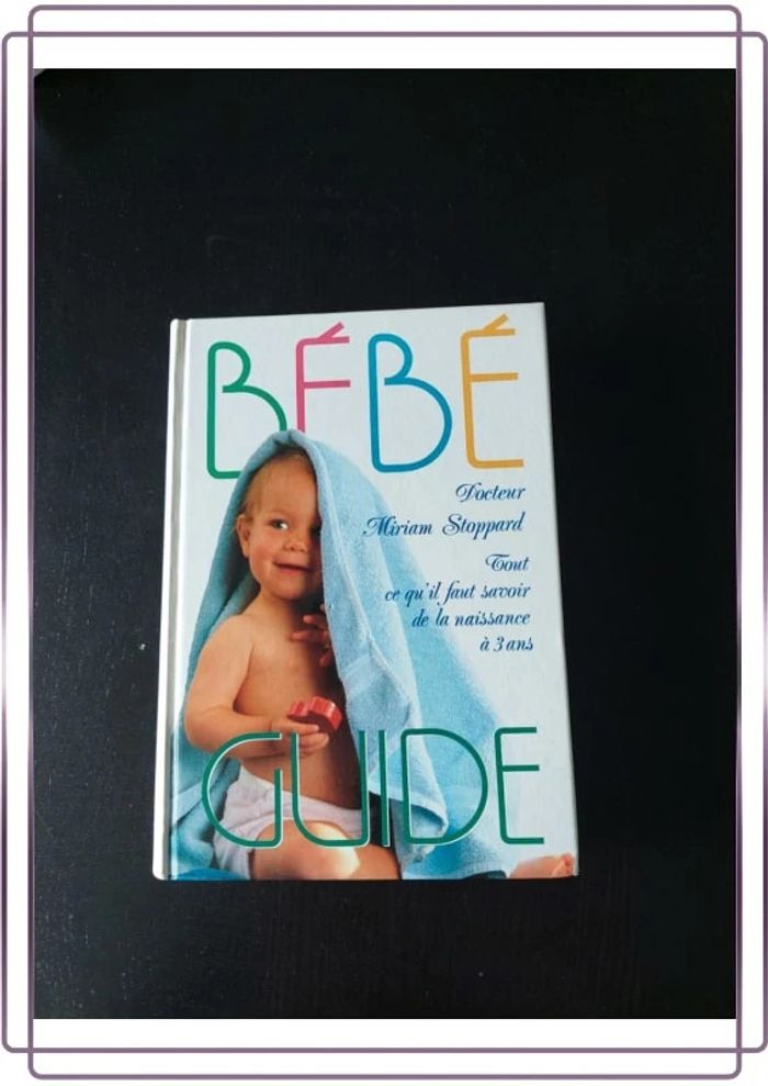 Livre - Guide bébé de la naissance à 3ans
