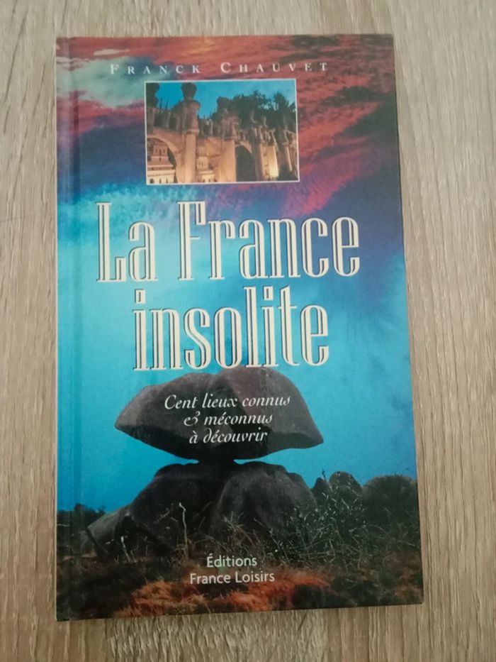 Franck Chauvet 📚 La France insolite - photo numéro 1