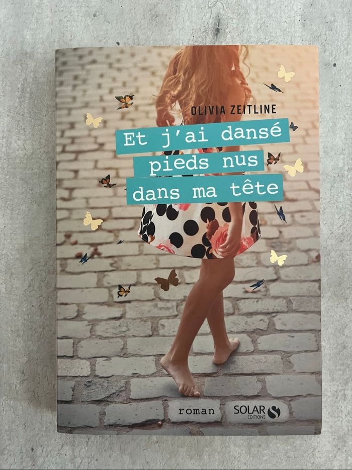 Et j’ai dansé pieds nus dans ma tête de Olivia Zeitline