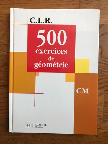 CLR 500 exercices de Géométrie CM - Livre de l'élève