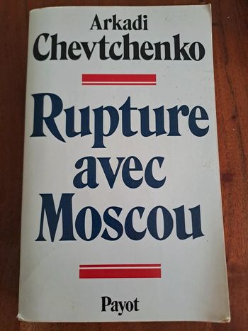 Livre Rupture avec Moscou, Arkadi Chevtchenko