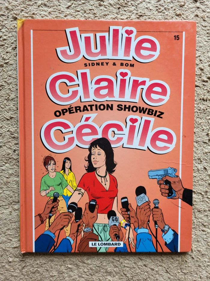 BD Julie Claire Cécile Tome 15 Opération Showbiz de Sidney et Bom