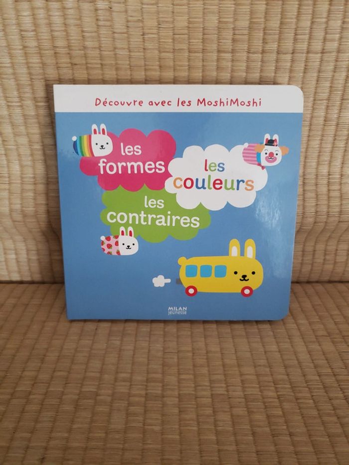 Decouvre avec MoshiMoshi les formes, les couleurs, les contraires
