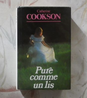 Pure comme un lis de Catherine Cookson Ed. France Loisirs
