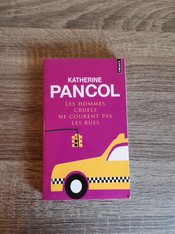 Livre romance Les hommes cruels ne courent pas les rues de Katherine Pancol