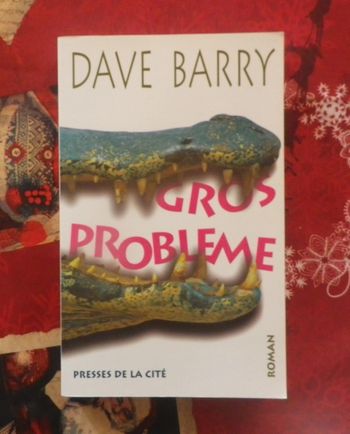 Gros problème de Dave Barry Ed. Presses de la Cité