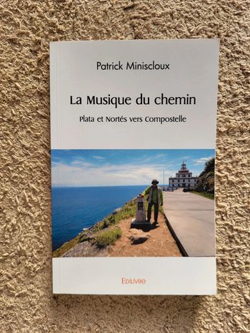 La musique du chemin de Patrick Miniscloux – Récit de voyage vers Compostelle