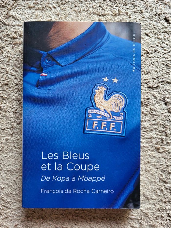 Livre Les Bleus et la coupe – de Kopa à Mbappé de François da Rocha Carneiro