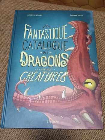 Le fantastique catalogue des dragons et autres créatures par Laurence Kubler