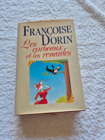 Les corbeaux et les renardes Françoise Dorin