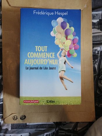 Tout commence aujourd'hui, le journal de Léa Jaune. Frédérique Hespel