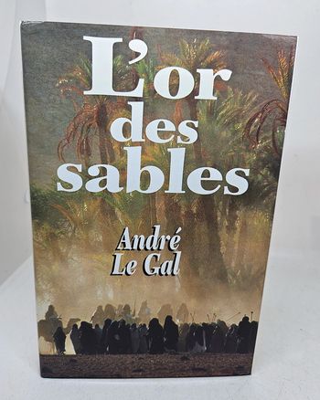 "L'or des sables", de André Le Gal.
354 pages. 
ISBN : 2.7242.6597.1