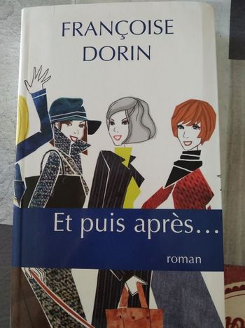 Françoise DORIN "Et puis après "