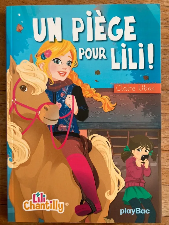 Un piège pour Lili - Lili Chantilly - Claire Ubac - playbac