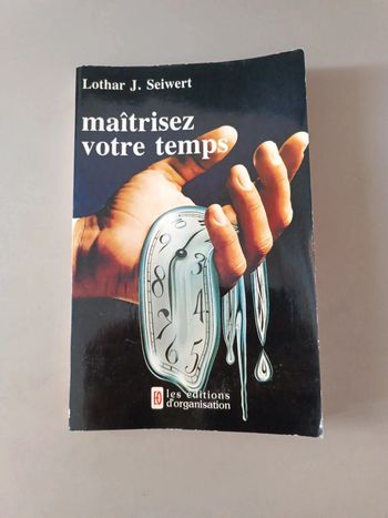 Maîtriser votre temps de Lothar J Seiwert les éditions d'Organisation