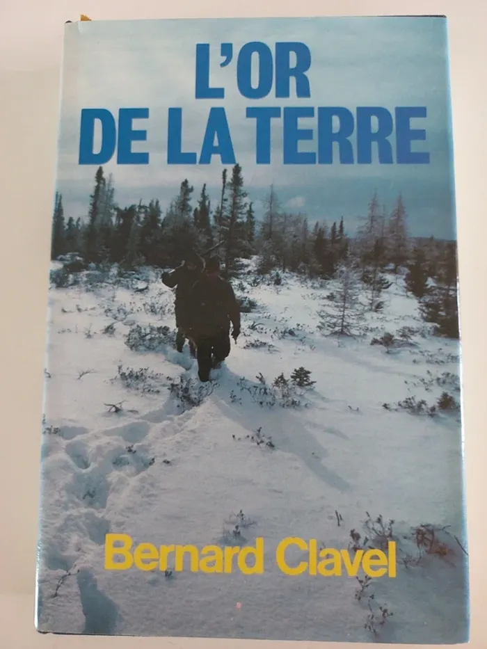 L'or de la terre, Bernard Clavel