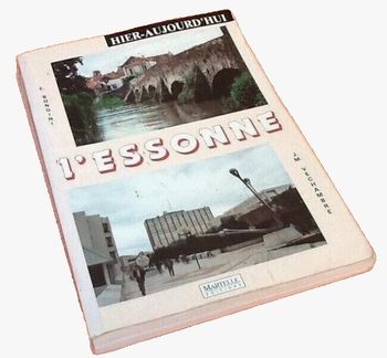 Erika Bongini / Jean-Michel Vechambre  Hier- Aujourd' hui L' Essonne