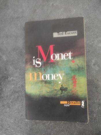 Monet is Money Ted Escott Métailié 1999