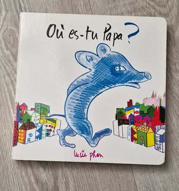 Livre"Où es-tu Papa?"