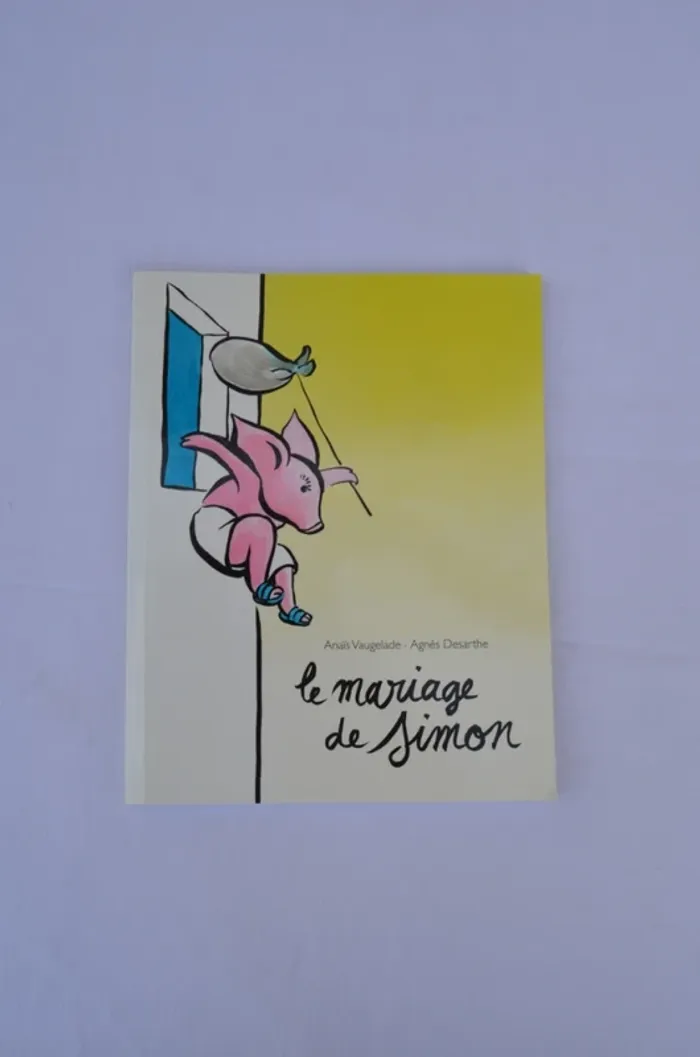 Anaïs Vaugelade et Agnès Desarthe - Le mariage de Simon
