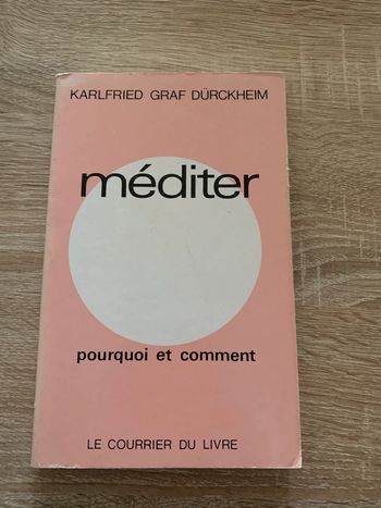 Méditer pourquoi et comment