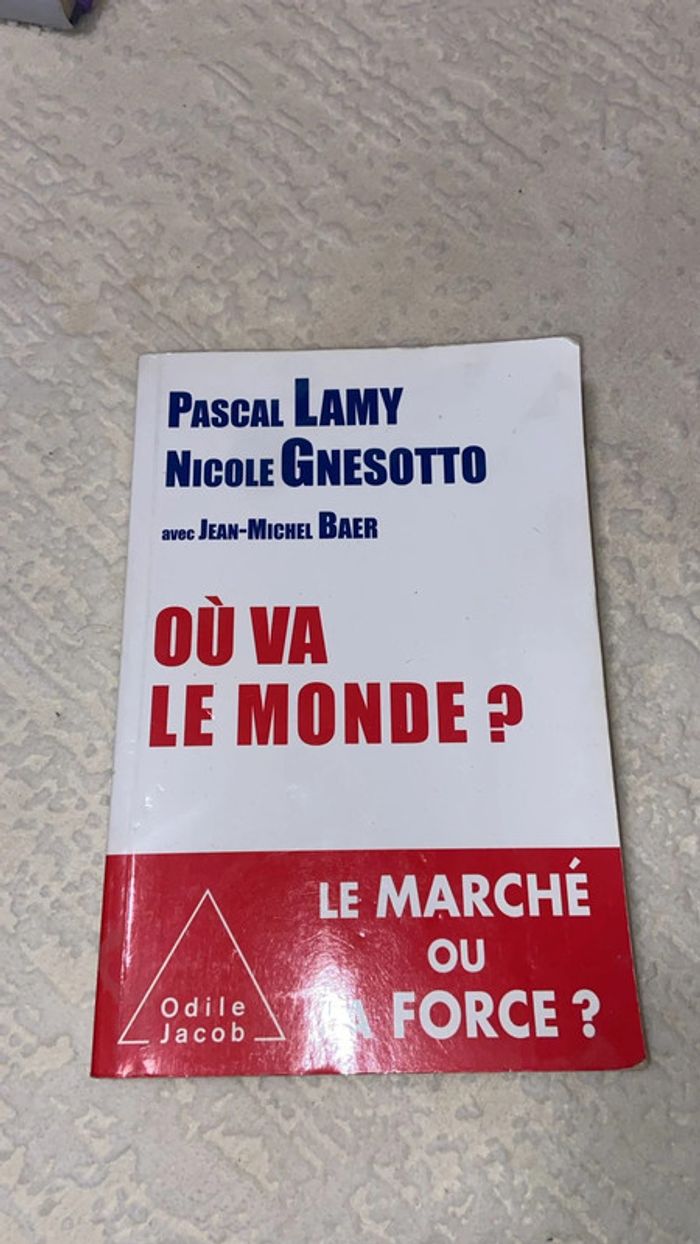 Pascal Lamy, Nicole Gnesotto, Jean-Michel Baer Où va le monde ?
