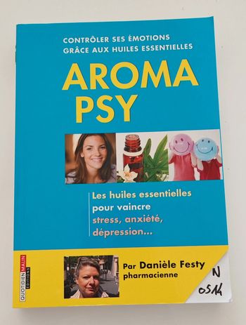 Aroma psy - Danièle Festy | Huiles essentielles & bien-être émotionnel, état neuf