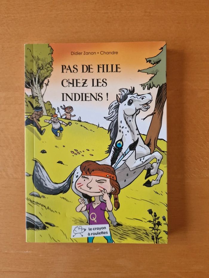 Livre Pas de filles chez les indiens ! en TBE
Éditions le crayon à roulettes