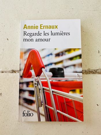 Livre - Regardes les lumières mon Amour d’Annie Ernaux
