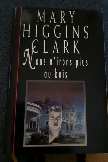 Nous n'irons plus au bois - Mary Higgins Clark