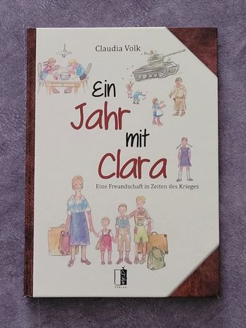 Ein Jahr mit Clara Eine Freundschaft in Zeiten des Krieges