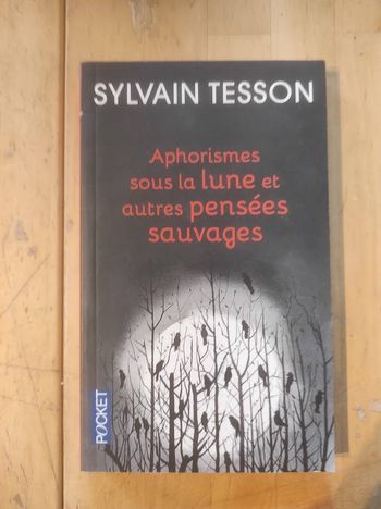 Aphorismes sous la lunes et autres pensées sauvages Sylvain Tesson Pocket 2013