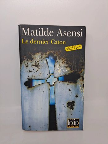 "Le dernier Caton", de Mathilde Asensi.
Folio policier.
578 pages.
ISBN : 978.2.07.034268.6