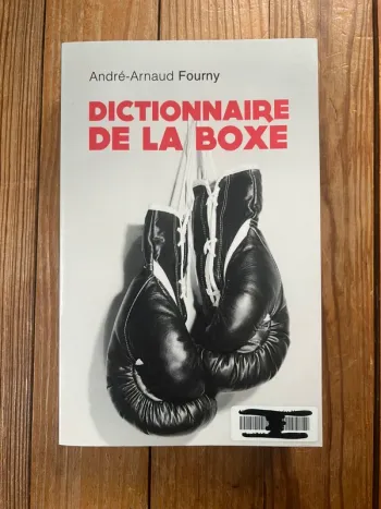 Dictionnaire de la boxe - André Fourny