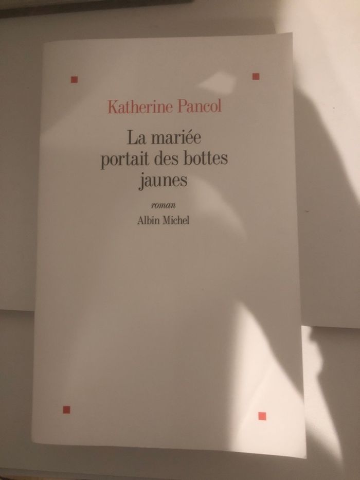 La mariée portait des bottes jaunes - Katherine Pancol