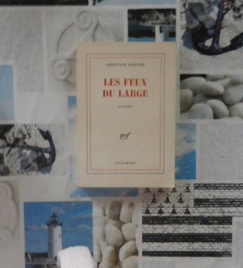 Les feux du large de Christiane Baroche Ed. Gallimard