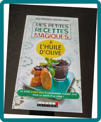 Mes petites recettes magiques à l’huile d’olive - Anne Dufour & Carole Garnier | état neuf