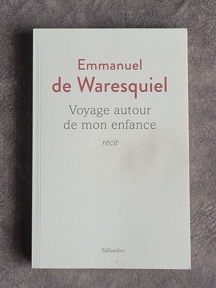 Voyage autour de mon enfance - Récit Emmanuel de Waresquiel