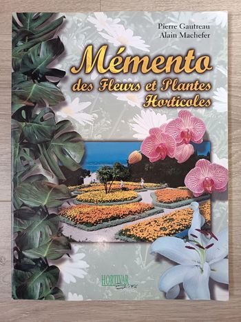 Mémento Des Fleurs Et Plantes Horticoles (6e Édition 2008 )
Pierre Gautreau, Alain Machefer