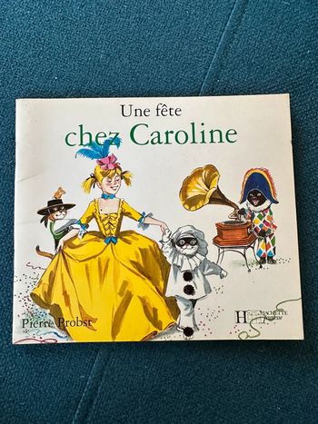 Caroline Câlin petit album Hachette Une fête chez Caroline et ses amis livre vintage Probst